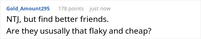 Screenshot of a Reddit comment saying NTJ but find better friends, referencing entitled freeloaders treating a generous friend like an ATM.