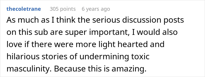 Comment expressing a wish for lighthearted stories undermining toxic masculinity in a discussion on gave boyfriend flowers sexist uncle.