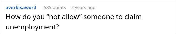 Comment on a forum asking how to prevent someone from claiming unemployment benefits. Comment on a forum asking how to prevent someone from claiming unemployment benefits.