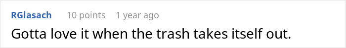 Screenshot of an online comment reading "Gotta love it when the trash takes itself out" in a discussion about a lazy BIL.