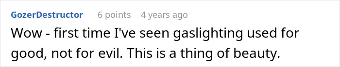 Screenshot of a user comment praising the positive use of gaslighting for good in an online discussion.