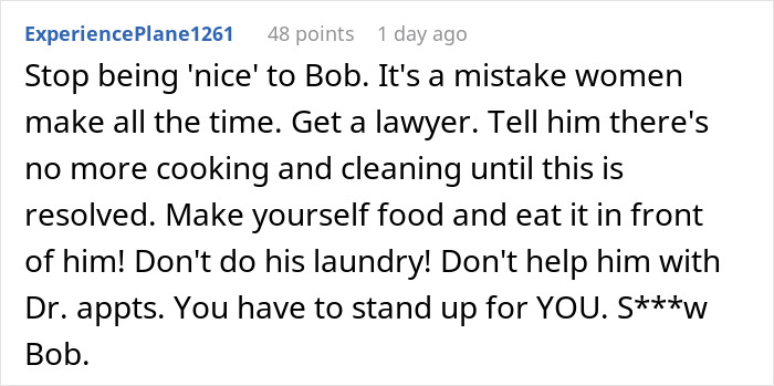 Comment advising a woman to stop being nice to husband who lies about inheritance and take legal action to protect herself.
