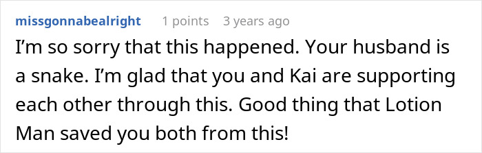 Comment showing sympathy for a woman whose husband is a horrible, cheating jerk, supporting her through the situation.