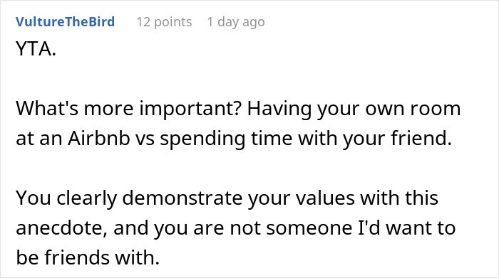 Comment on a forum discussing a woman furious her friends don&rsquo;t want to share a room with her on vacation.