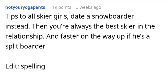 Reddit comment advising skier girls to date snowboarders to avoid being abandoned during outdoor activities.