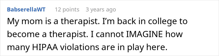 Comment about therapist and HIPAA violations linked to woman confused how coworkers know personal info from her therapist who is boss&rsquo;s husband.