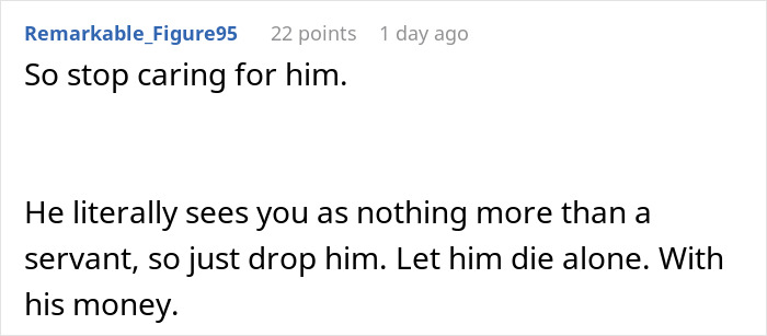 Comment advising to stop caring for husband who lies about inheritance and plans to leave wife caring for him with nothing.