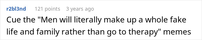Reddit comment about men avoiding therapy and creating fake family lives, revealing obsession with sister's weight through texts.