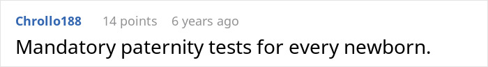 Comment text stating opinion about mandatory paternity tests for every newborn in online discussion thread.