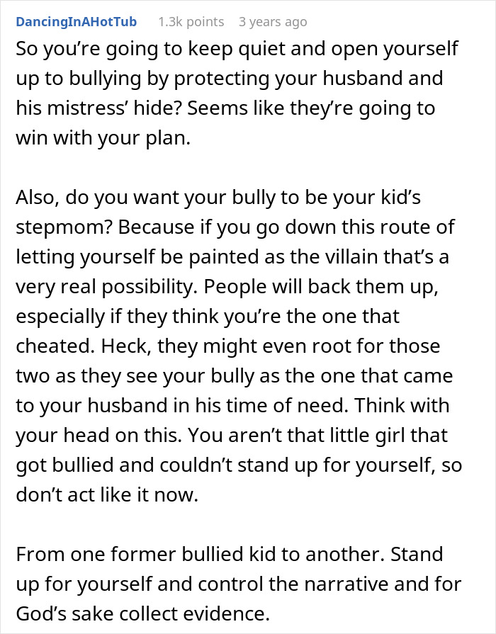 Commenter advises standing up against bullying after uncovering husband's affair, urging collecting evidence and controlling the narrative.