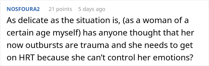 Comment discussing a woman&rsquo;s emotional outbursts possibly linked to trauma and hormone replacement therapy in mom work drama relationship family context.