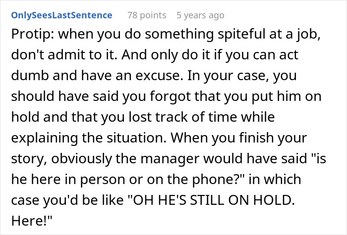 Text post showing a Reddit user giving advice on handling spiteful actions at work to avoid admitting fault. Text post showing a Reddit user giving advice on handling spiteful actions at work to avoid admitting fault.