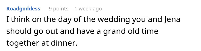 Comment from Roadgoddess suggesting the bride and friend have a grand time together at dinner before the wedding, showing control issues.