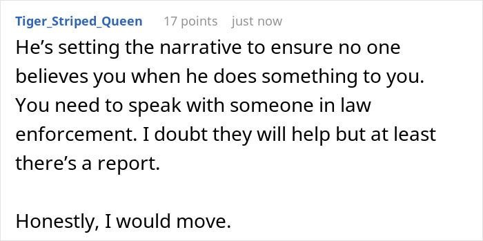 Comment advising to contact law enforcement and consider moving due to unsettling behavior from a neighbor pretending to be a caretaker.