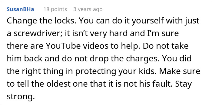 Comment advising to change locks and protect kids after a stressful family situation with a panicking son and baby screaming.