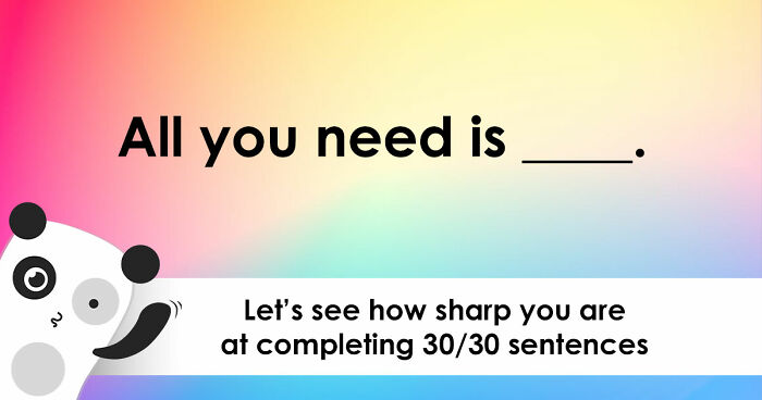 From Famous Quotes To Iconic Lyrics: Type The Missing Word In All 30 Phrases