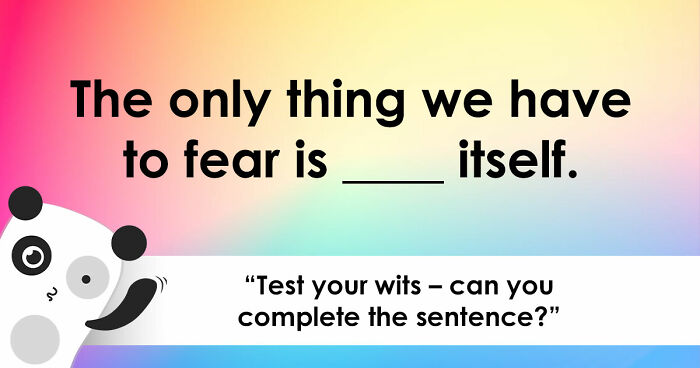 From Famous Quotes To Iconic Lyrics: Type The Missing Word In All 30 Phrases