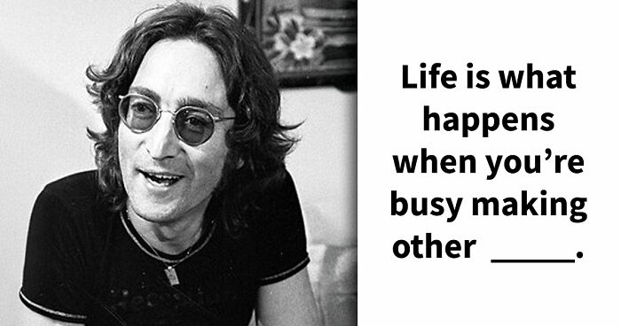 From Famous Quotes To Iconic Lyrics: Type The Missing Word In All 30 Phrases