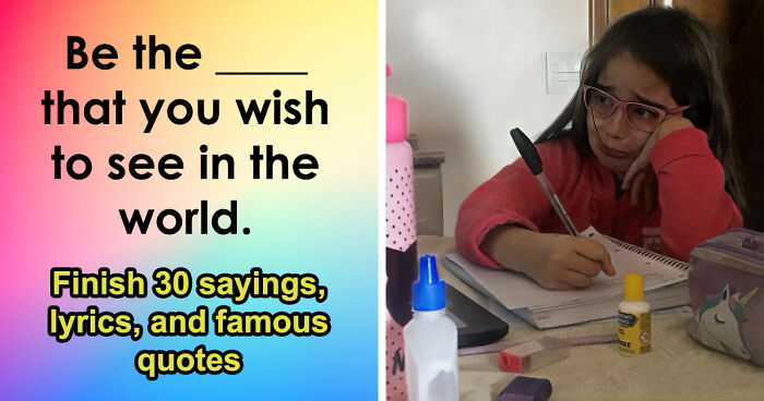 From Famous Quotes To Iconic Lyrics: Type The Missing Word In All 30 Phrases