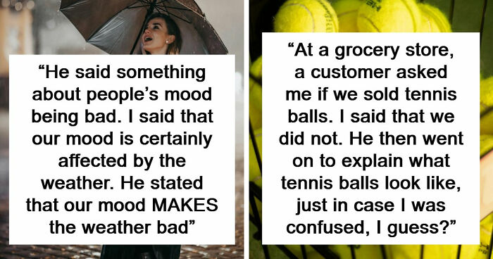 57 Things People Said That Sounded Like A Complete Joke, But They Were Very Serious