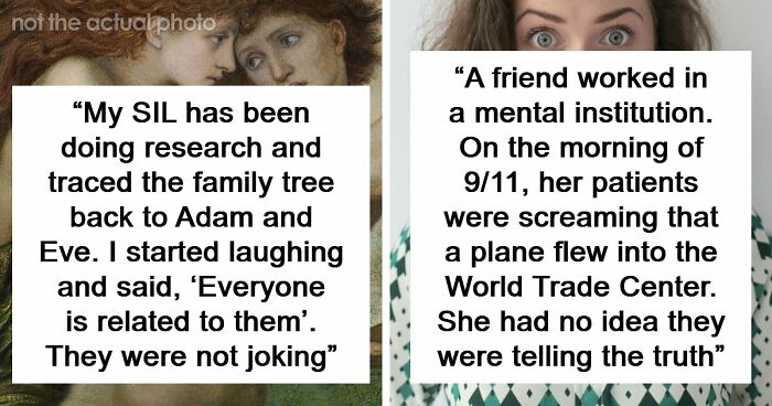 57 Things People Said That Sounded Like A Complete Joke, But They Were Very Serious