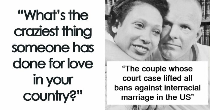 “Can’t Imagine Anyone Doing Something Like That Now“: 31 Crazy Things People Did For Love