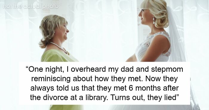 Daughter Learns How Dad Really Met Stepmom, Uninvites Them From The Wedding In A Heartbeat
