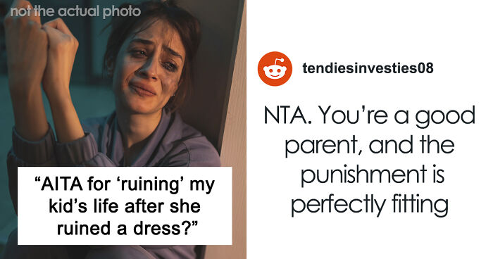 Teen Claims Her Dad “Ruined Her Future” After Making Her Pay For The Wedding Dress She Destroyed