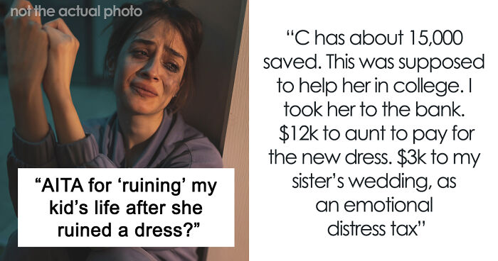Teen Claims Her Dad “Ruined Her Future” After Making Her Pay For The Wedding Dress She Destroyed