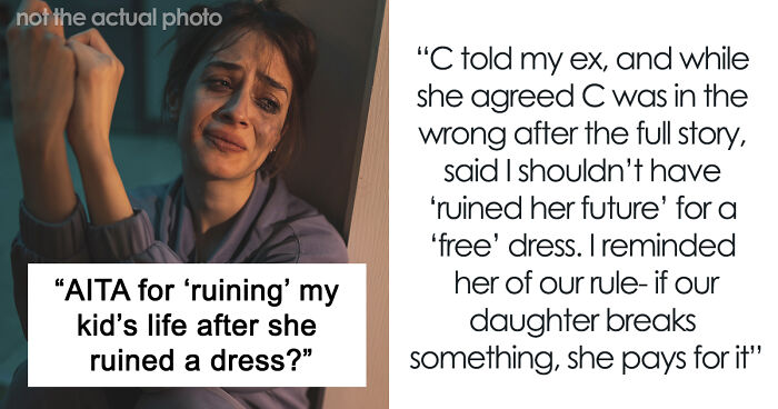 Teen Claims Her Dad “Ruined Her Future” After Making Her Pay For The Wedding Dress She Destroyed