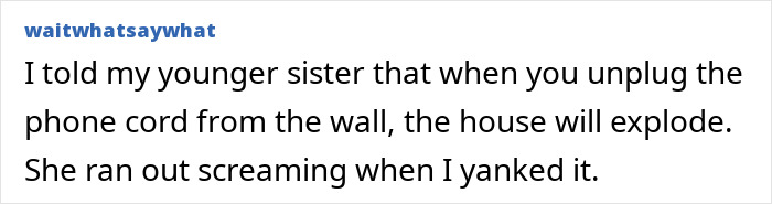 Text post showing a funny example of sibling rivalry where an older sibling tricks the younger one by unplugging the phone cord.