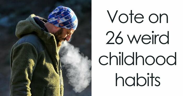 “Did You Also Do This As A Kid?”: 26 Things That Everyone Thought Were Unique To Them