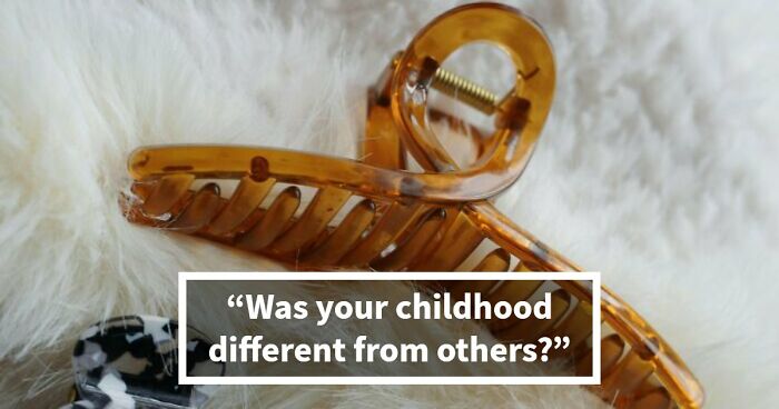 “Did You Also Do This As A Kid?”: 26 Things That Everyone Thought Were Unique To Them