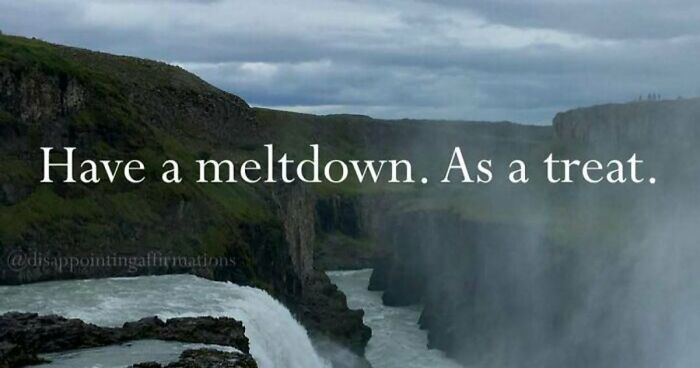 59 Anti-Motivational Affirmations That Are Strangely Relatable