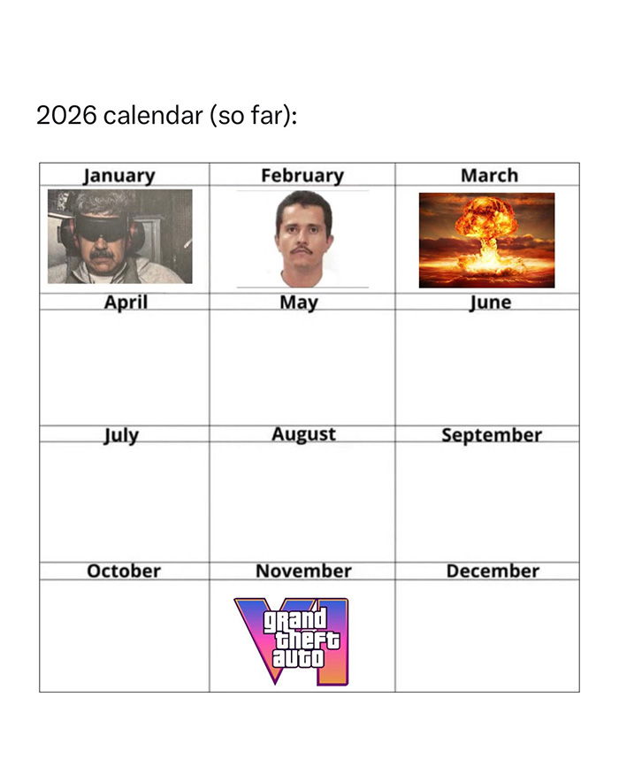 2026 calendar meme with images reflecting WW3 angst including explosion and Grand Theft Auto VI logo.