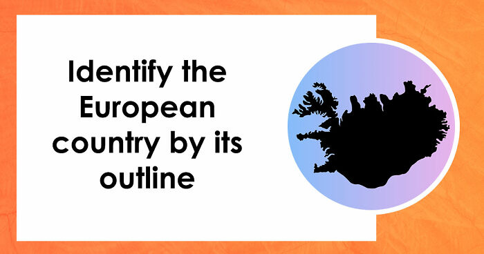 Only Europeans Can Ace This Geography Quiz: Identify 30 European Countries From Their Outlines