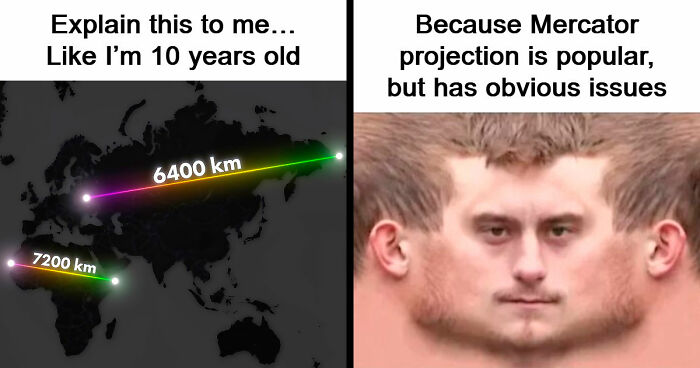 Person Wonders Why Some Bigger Countries Look Small On Maps, People Explain It To Him Like He’s 10