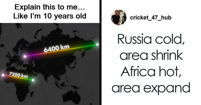 Person Wonders Why Some Bigger Countries Look Small On Maps, People Explain It To Him Like He’s 10