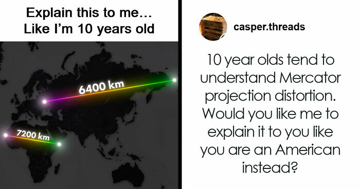 Person Wonders Why Some Bigger Countries Look Small On Maps, People Explain It To Him Like He’s 10