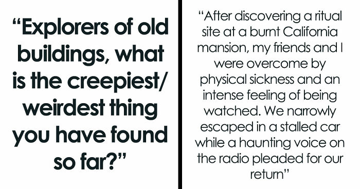 33 Terrifying Moments That Made Urban Explorers Drop Their Flashlights And Run