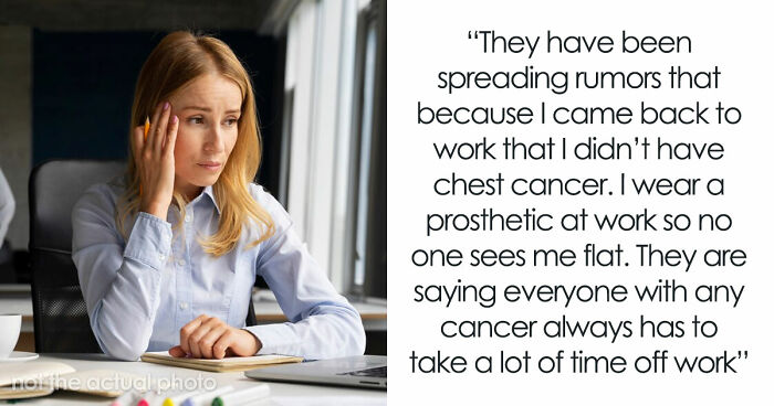 Coworkers Decided A Cancer Survivor Was Faking Her Illness, And She Made Sure They Knew The Truth