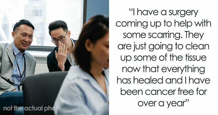 Coworkers Decided A Cancer Survivor Was Faking Her Illness, And She Made Sure They Knew The Truth