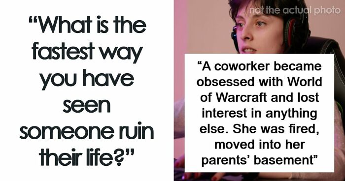 “A Very Quick Shortcut To Personal Hell”: 57 Sobering Stories Of Ruined Lives Everyone Can Learn From