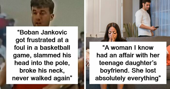 “A Very Quick Shortcut To Personal Hell”: 57 Sobering Stories Of Ruined Lives Everyone Can Learn From