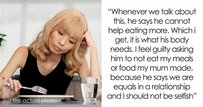 Guy Pays 50% For Meals And Groceries, GF Annoyed That He Hogs Up Her Share Of The Food As Well