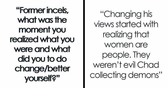 29 Ex Incels Share What Made Them Change Their Ways: “Desperately Lonely”