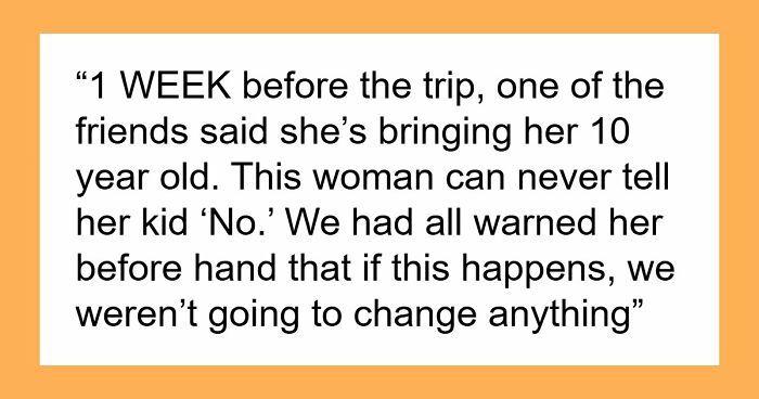 Selfish Lady Brings Kid On Child-Free Trip, Throws A Fit When Friends Go Out And Party Without Her