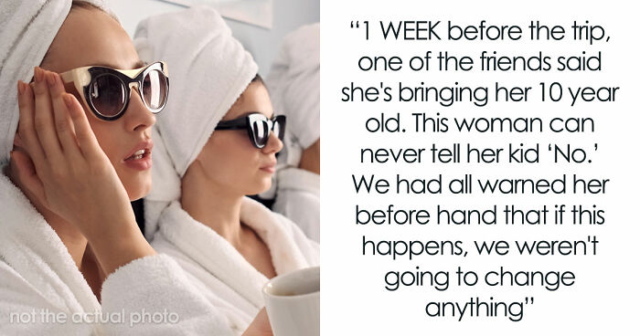 Selfish Lady Brings Kid On Child-Free Trip, Throws A Fit When Friends Go Out And Party Without Her