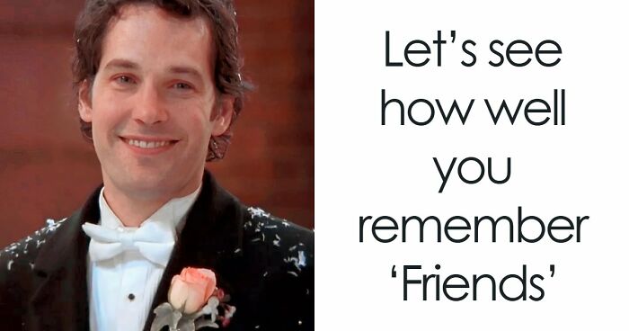 You’ve Binged ‘Friends’ Endlessly – It’s Time To Test Your Knowledge With These 35 Questions