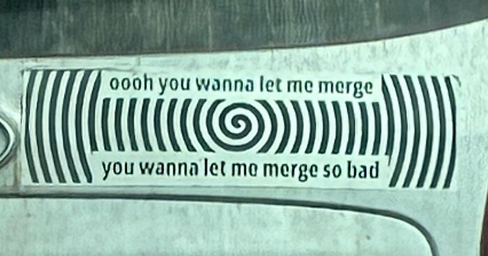 55 Times People Spotted The Most Hilarious And Unhinged Bumper Stickers Ever (New Pics)